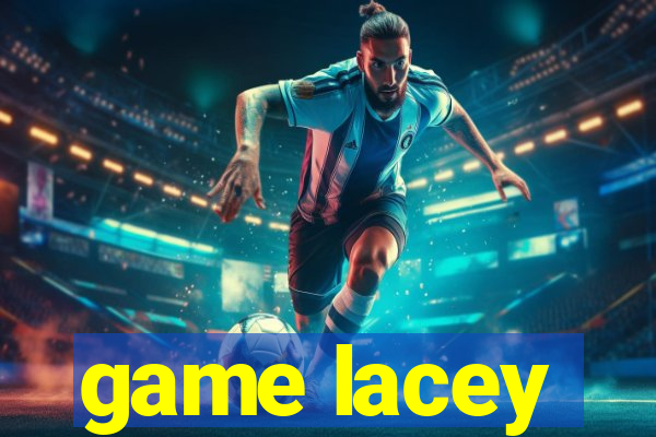 game lacey
